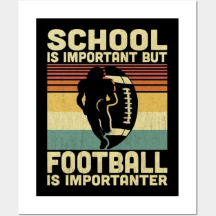 School Is Important But Football Is Importanter Vintage Football Lover Posters and Art